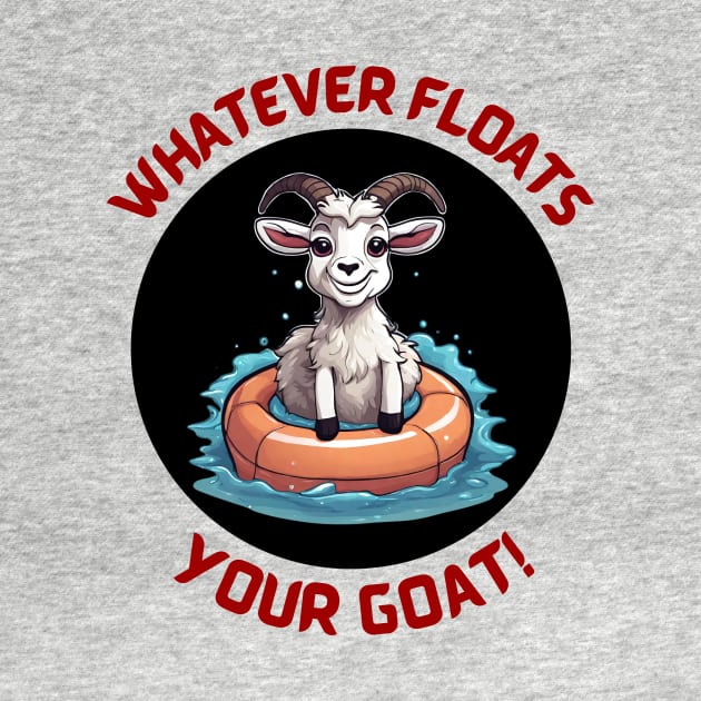 Whatever Floats Your Goat | Goat Pun by Allthingspunny